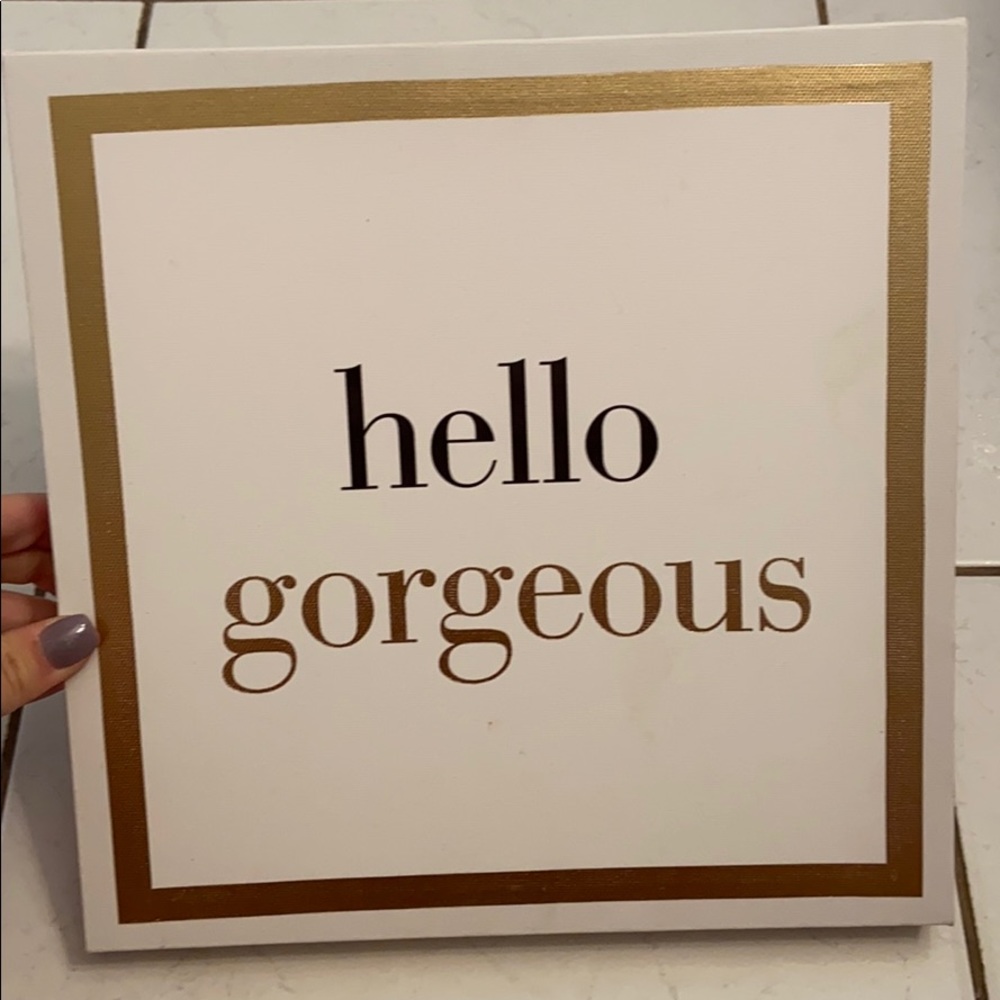 Hello Gorgeous Sign